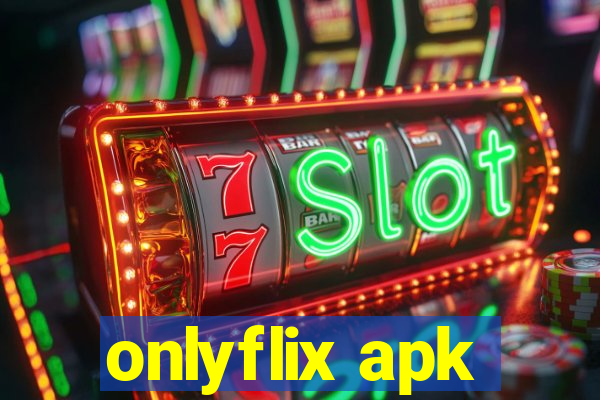 onlyflix apk